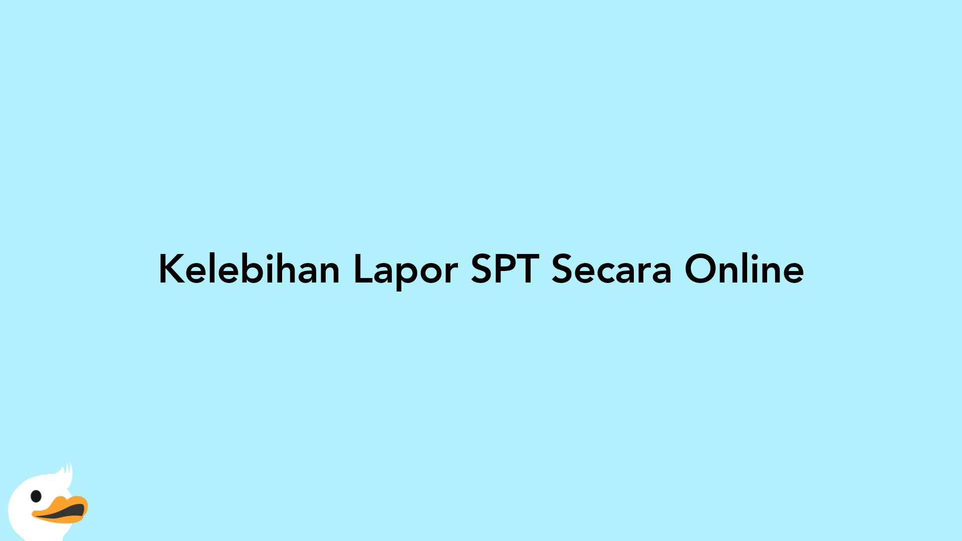 Kelebihan Lapor SPT Secara Online