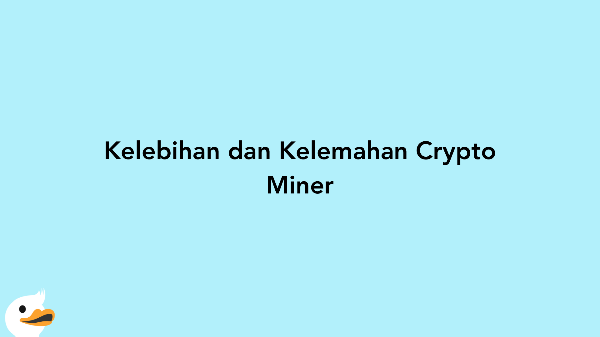 Kelebihan dan Kelemahan Crypto Miner