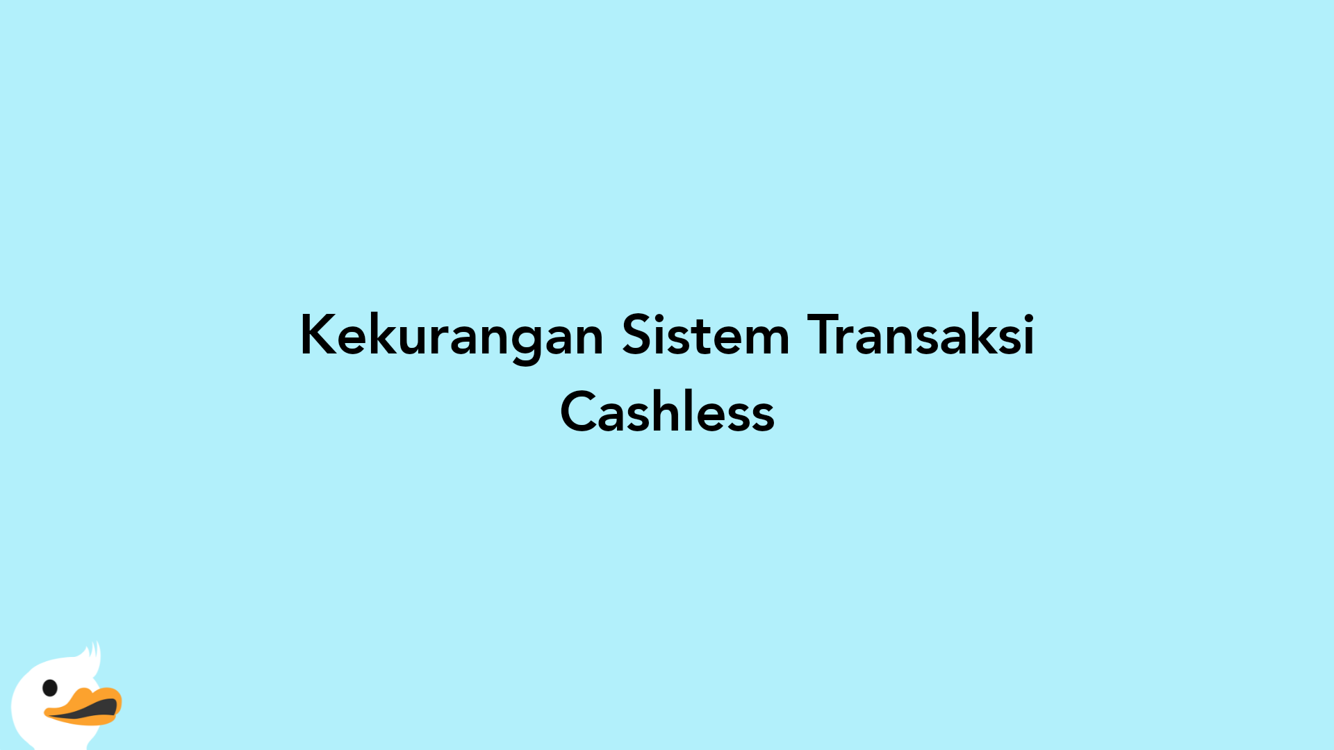 Kekurangan Sistem Transaksi Cashless