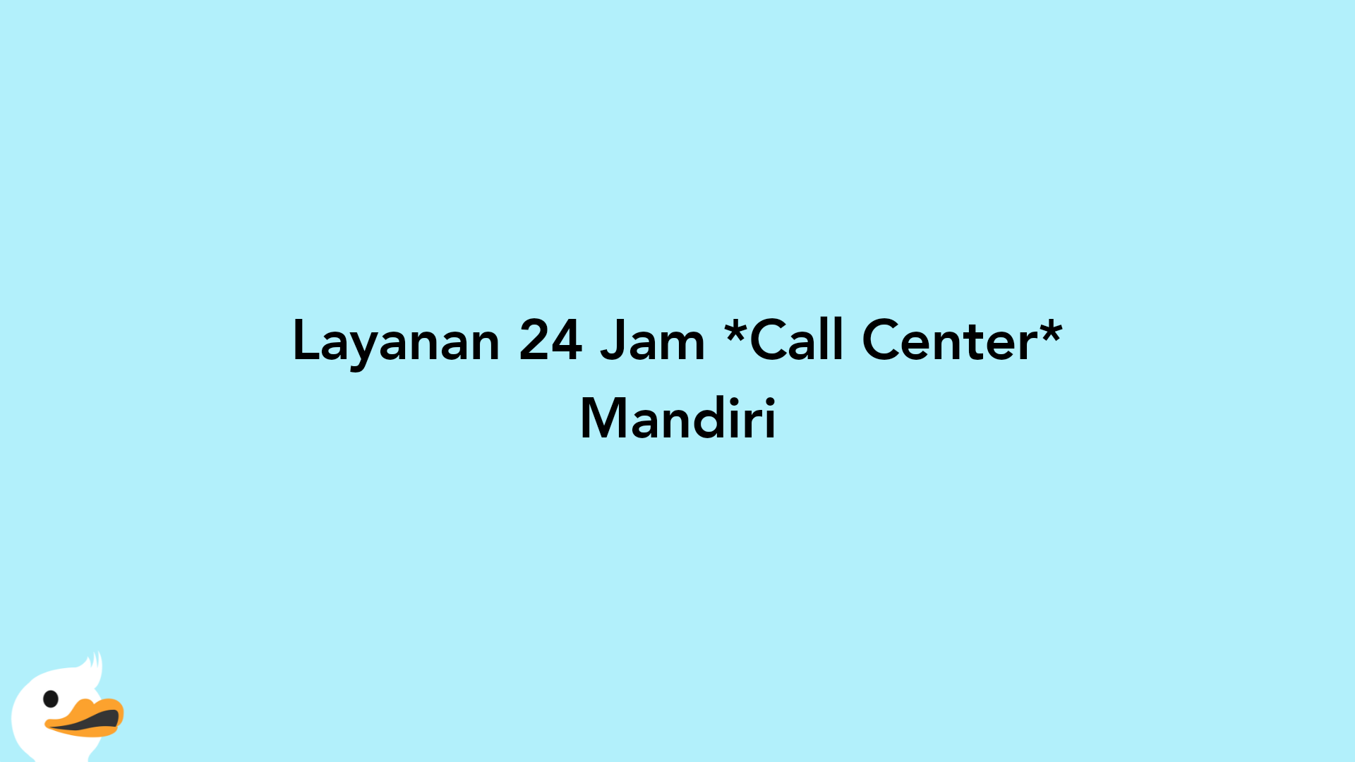 Layanan 24 Jam Call Center Mandiri