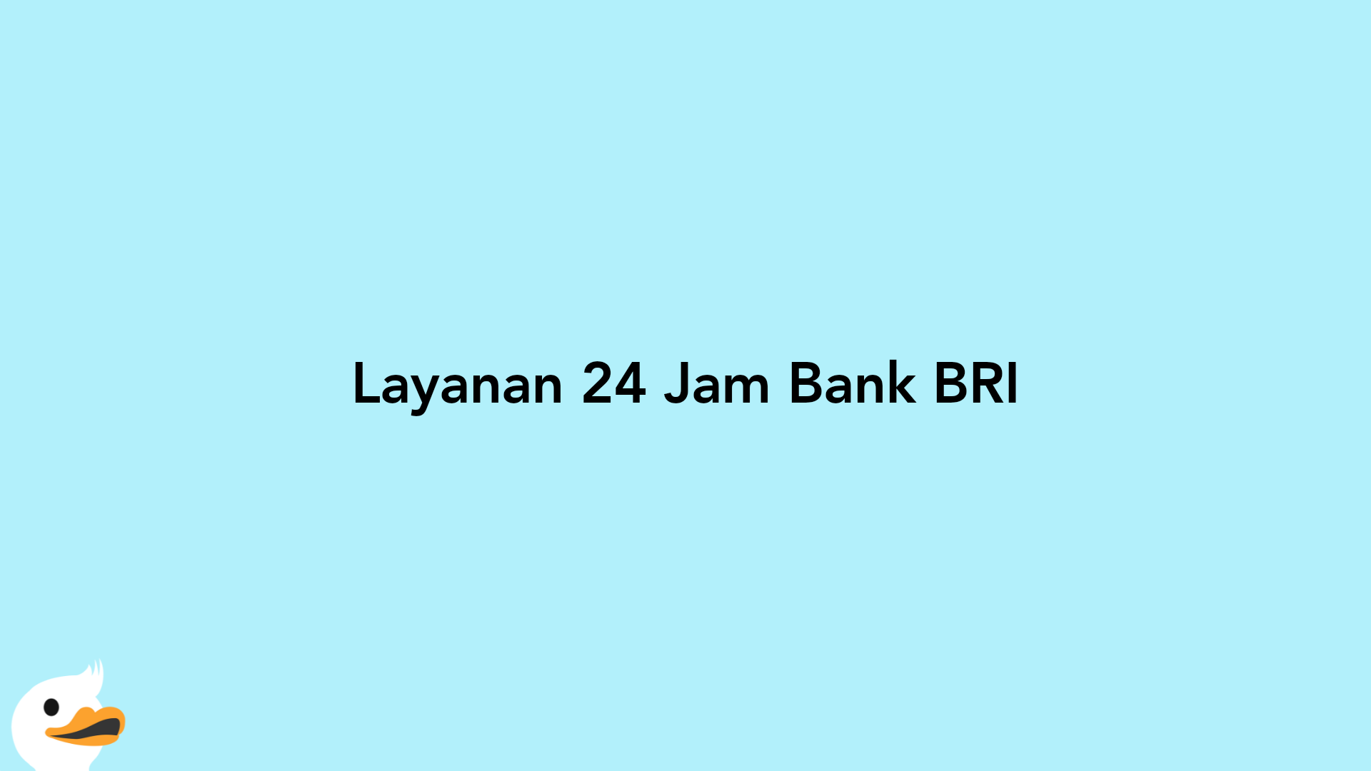 Layanan 24 Jam Bank BRI