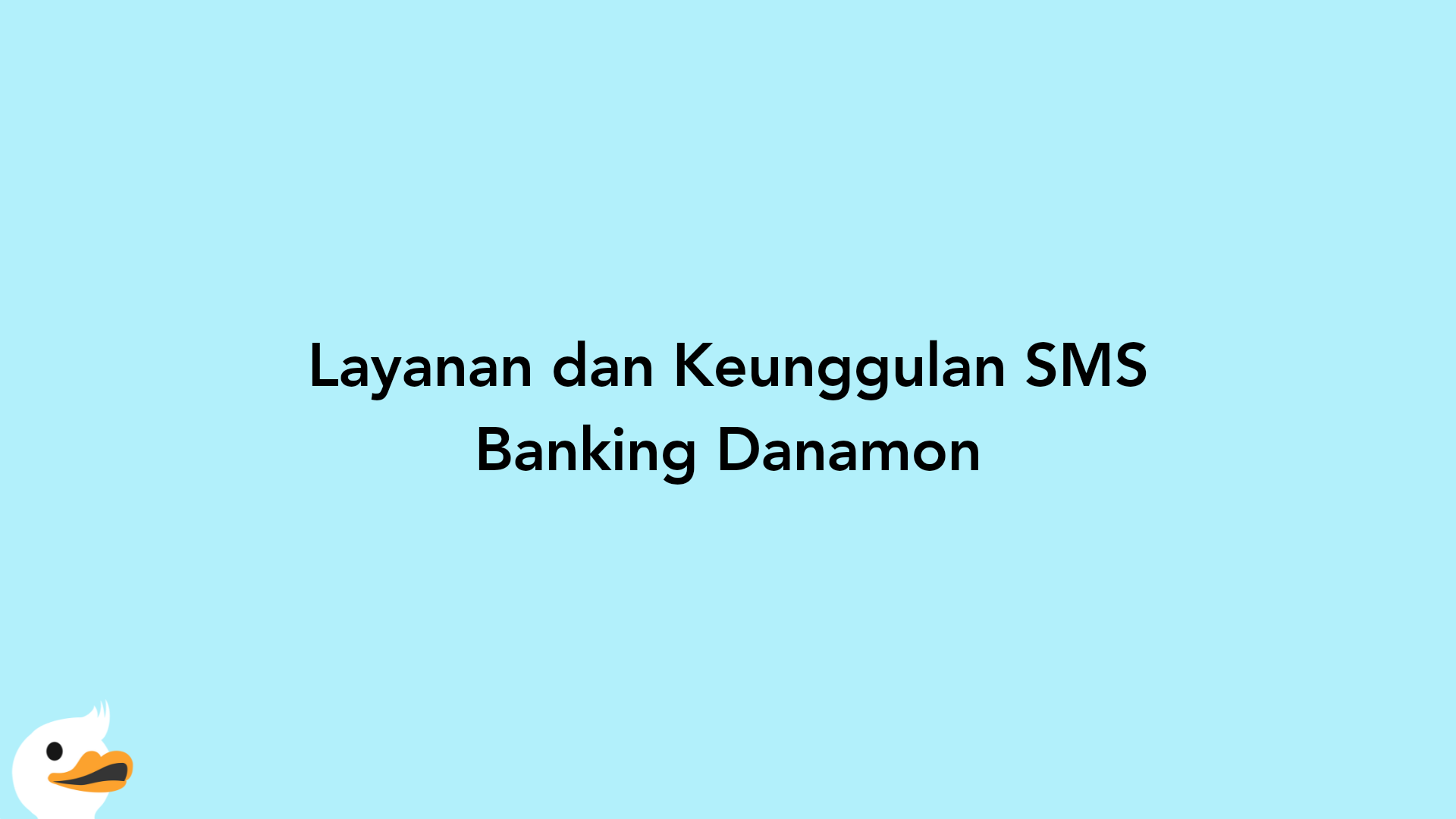 Layanan dan Keunggulan SMS Banking Danamon