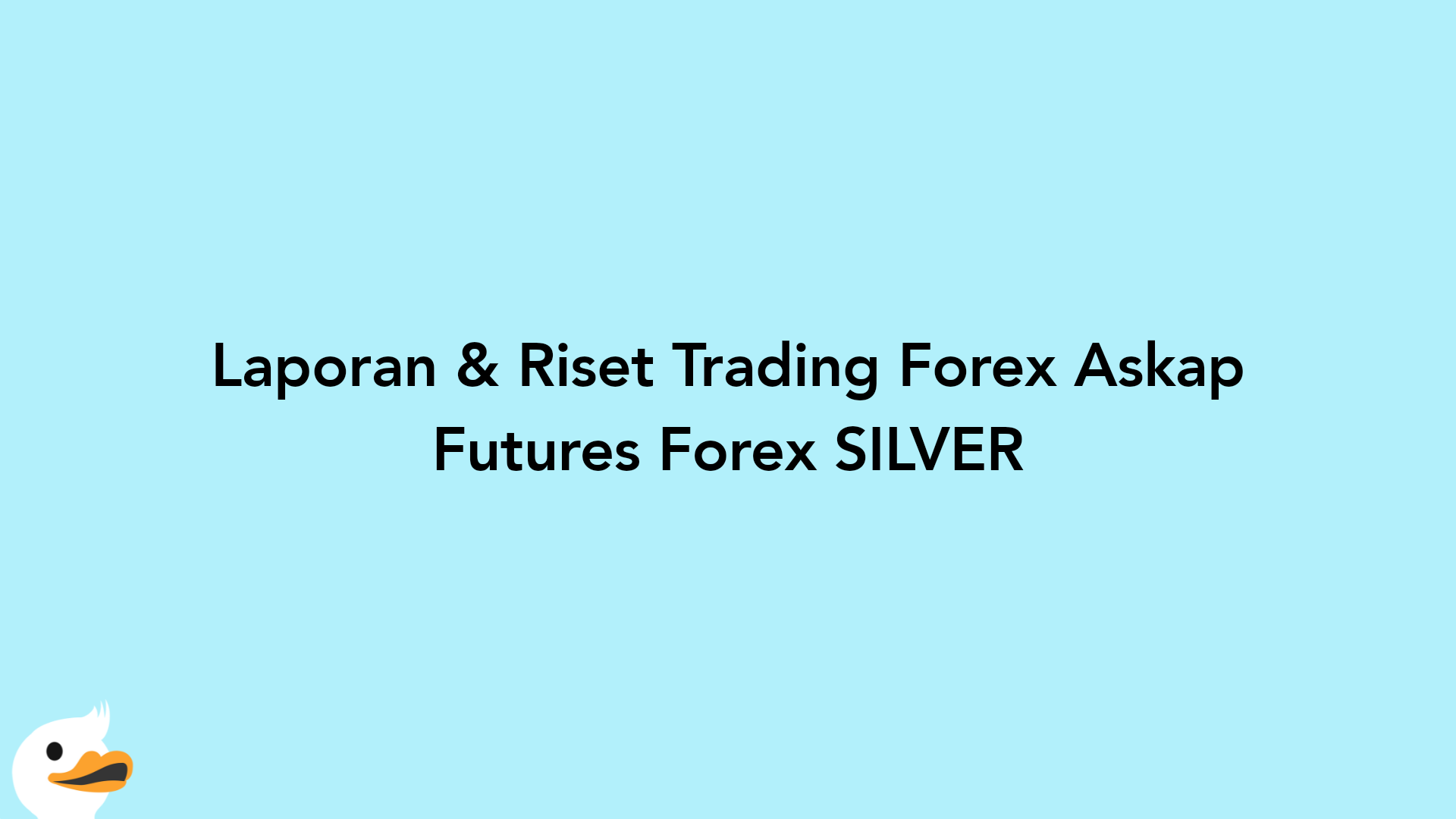 Laporan & Riset Trading Forex Askap Futures Forex SILVER