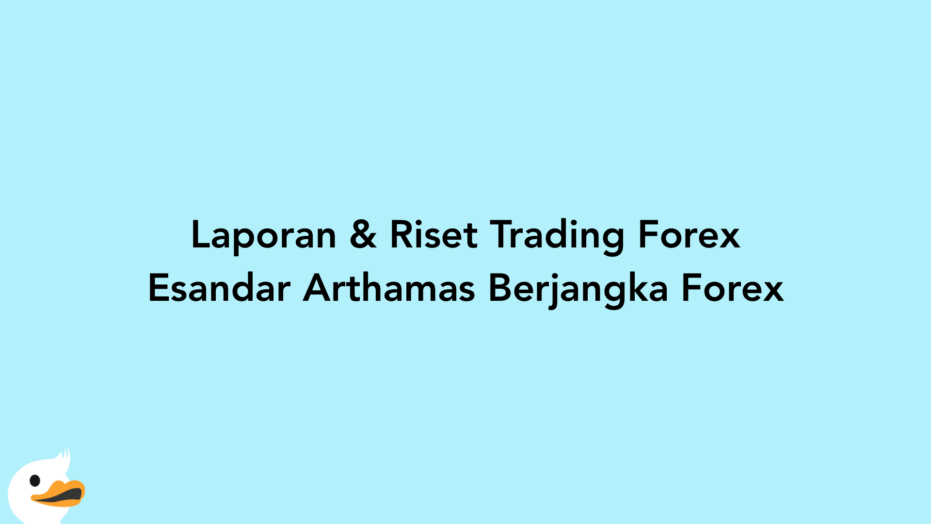 Laporan & Riset Trading Forex Esandar Arthamas Berjangka Forex