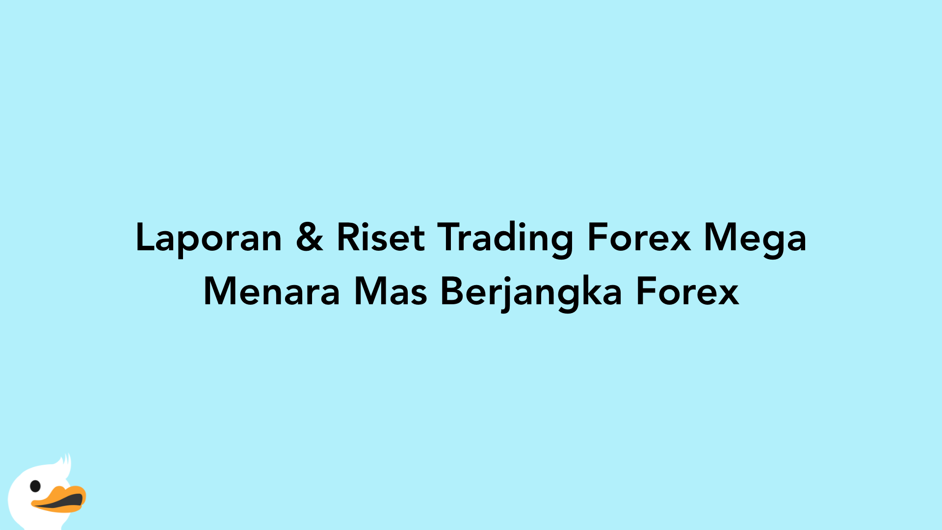 Laporan & Riset Trading Forex Mega Menara Mas Berjangka Forex