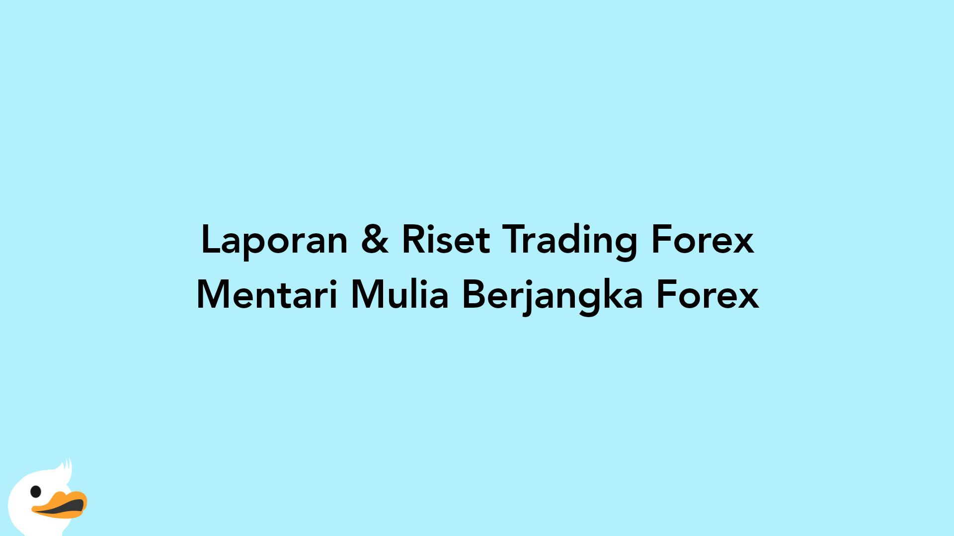 Laporan & Riset Trading Forex Mentari Mulia Berjangka Forex