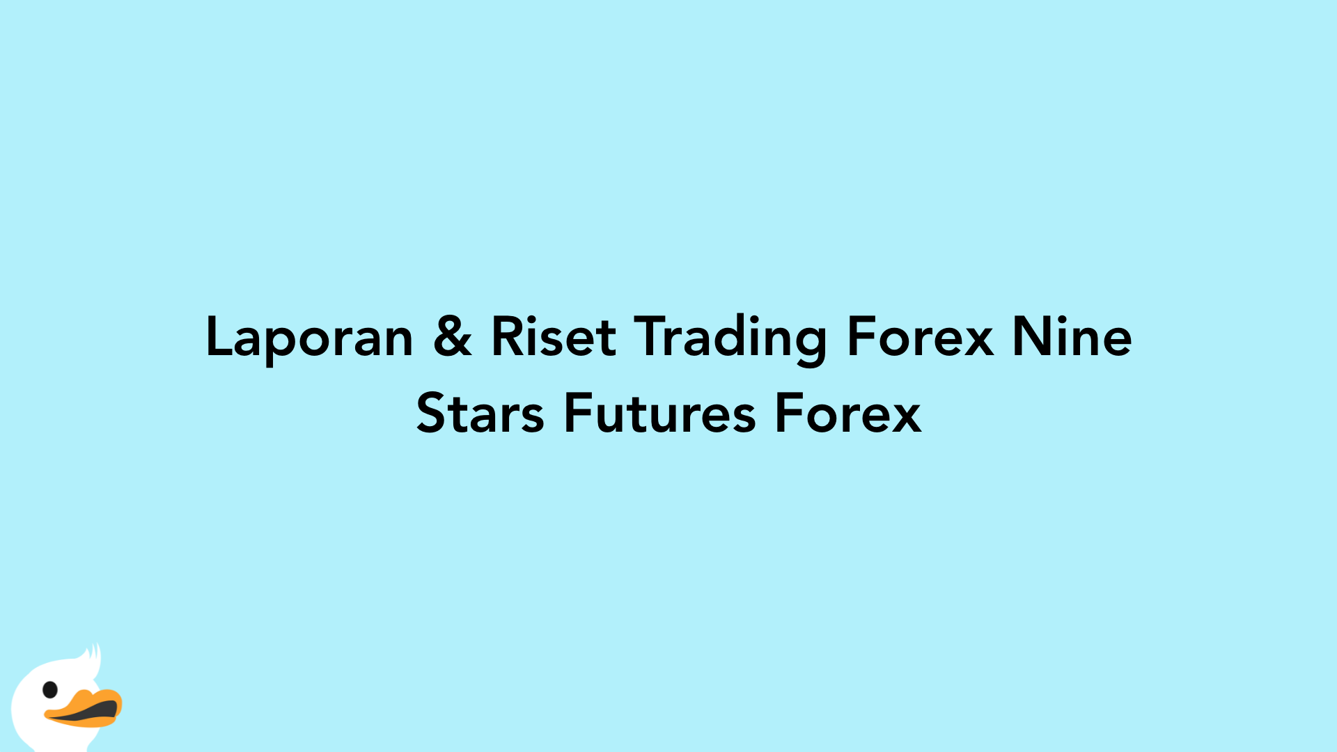 Laporan & Riset Trading Forex Nine Stars Futures Forex