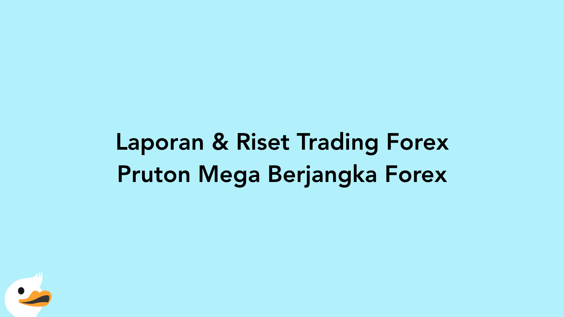 Laporan & Riset Trading Forex Pruton Mega Berjangka Forex