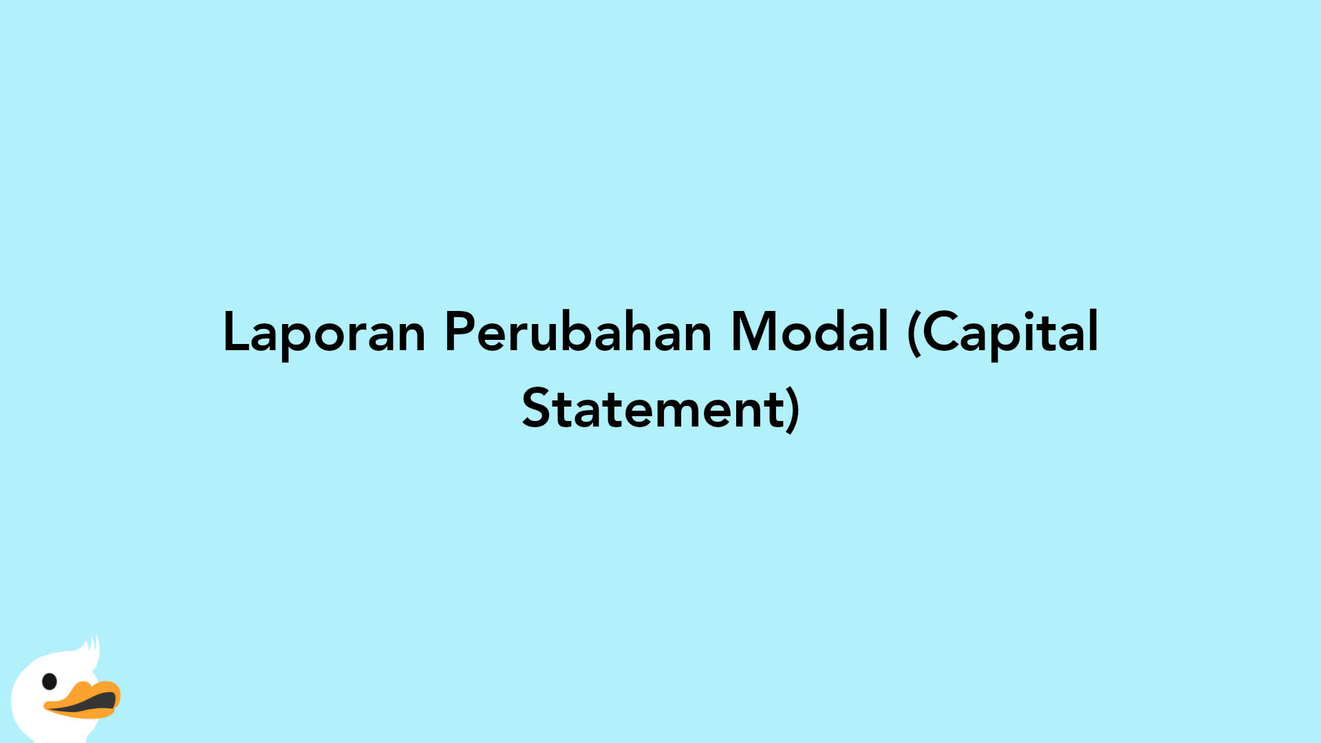 Laporan Perubahan Modal (Capital Statement)