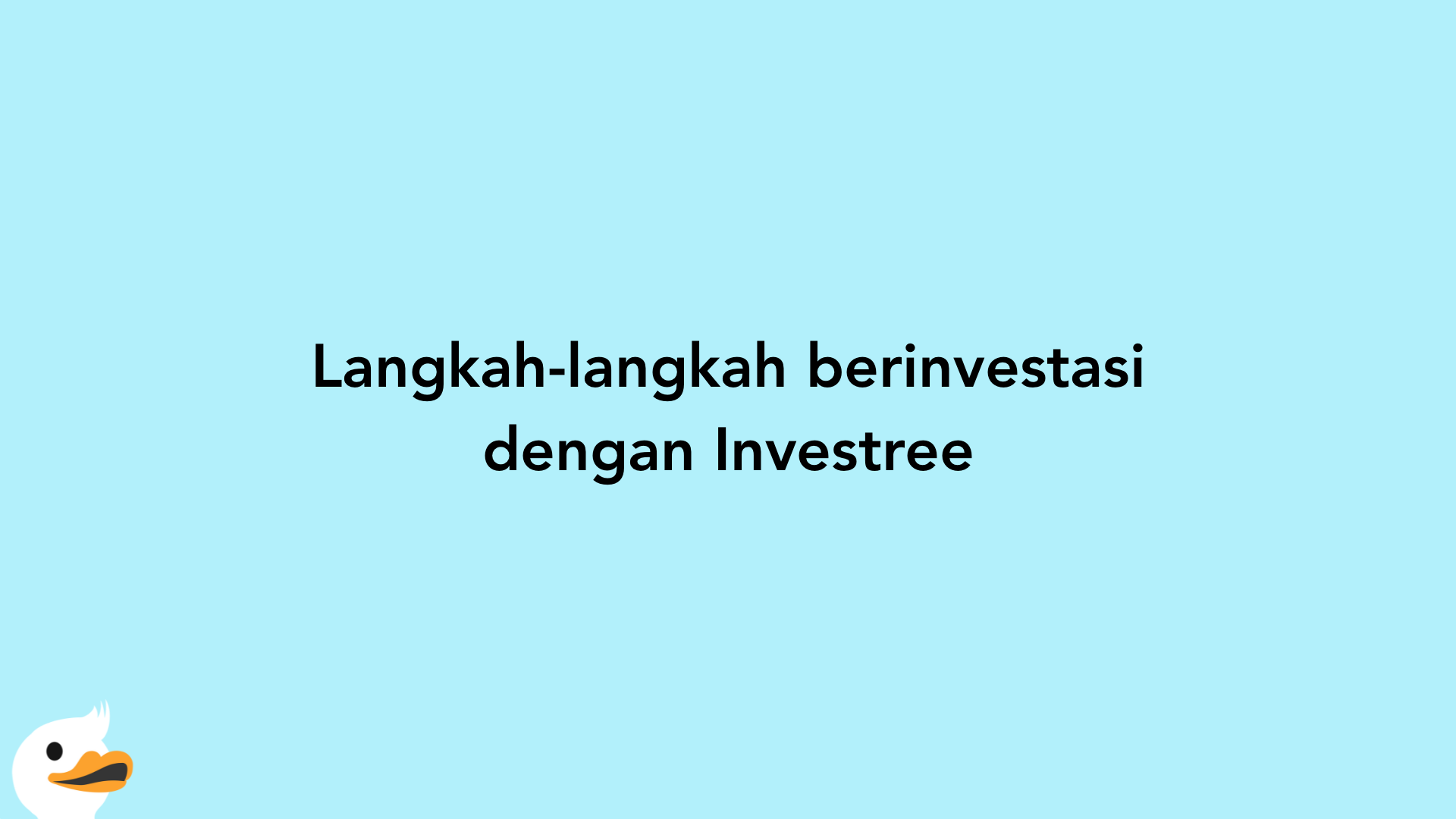 Langkah-langkah berinvestasi dengan Investree