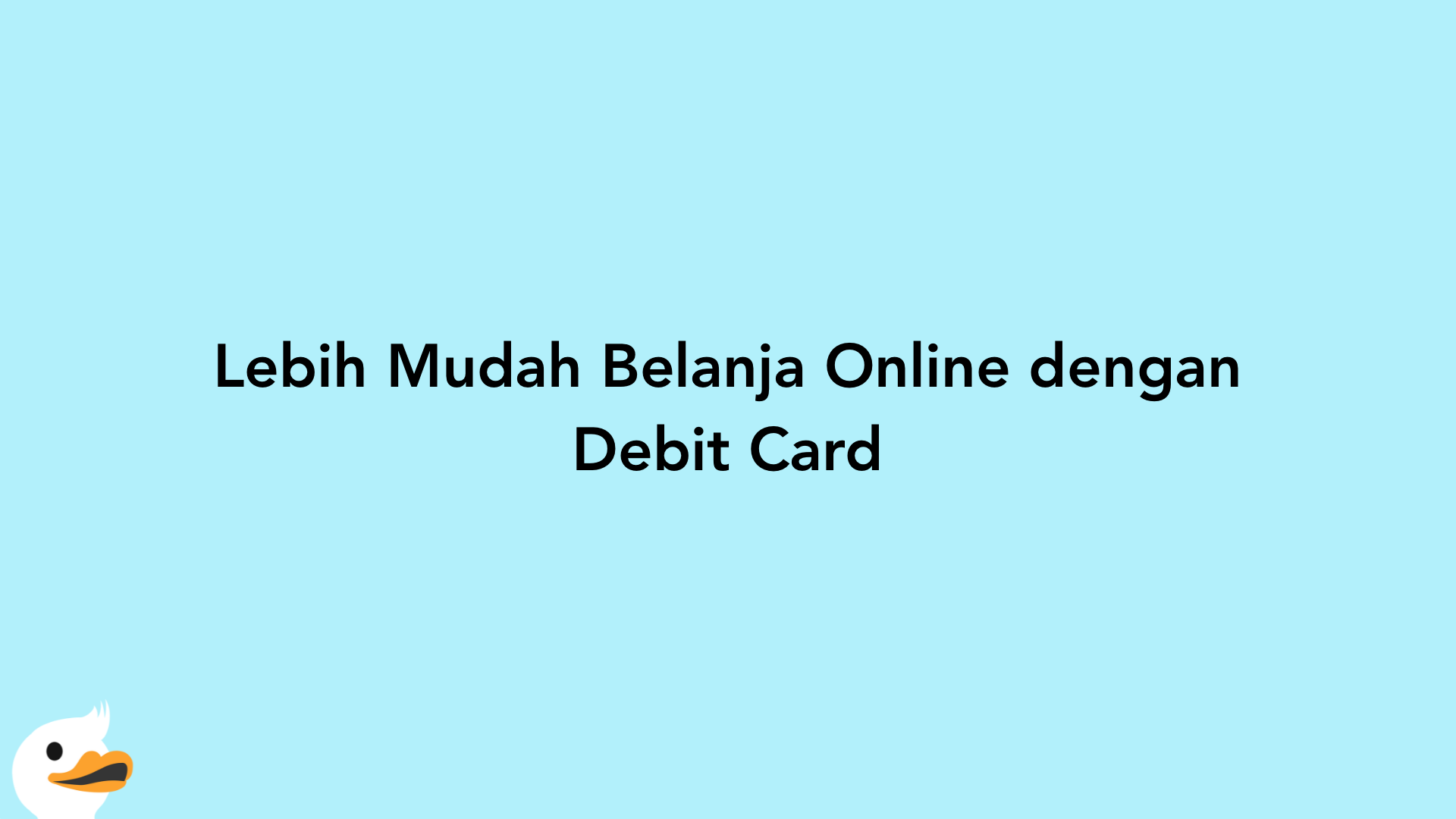Lebih Mudah Belanja Online dengan Debit Card