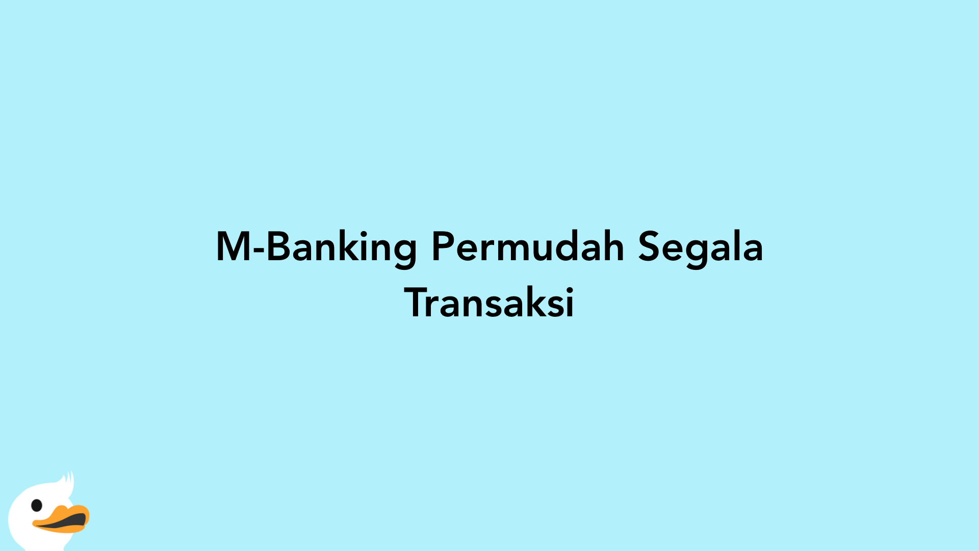 M-Banking Permudah Segala Transaksi