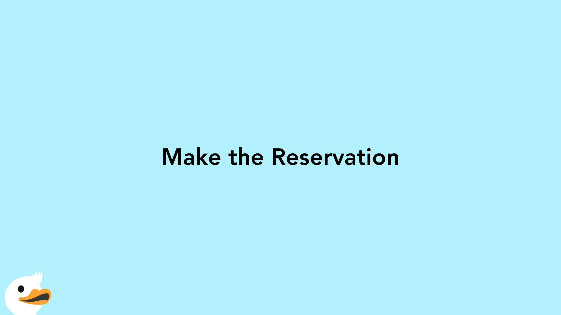 Make the Reservation