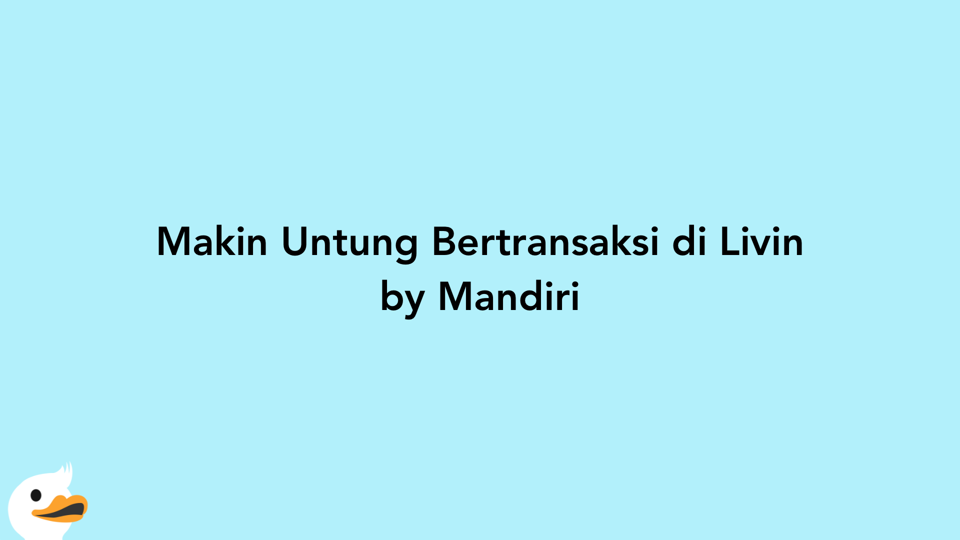 Makin Untung Bertransaksi di Livin by Mandiri