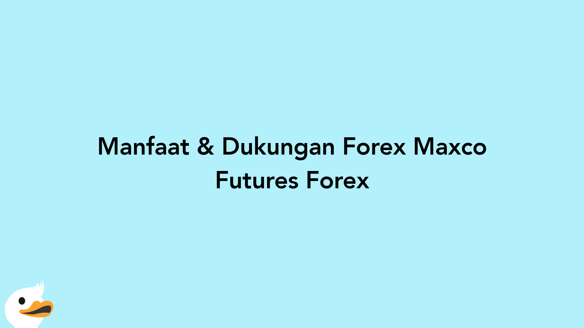 Manfaat & Dukungan Forex Maxco Futures Forex