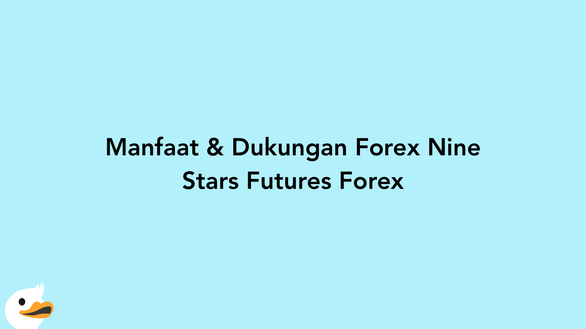 Manfaat & Dukungan Forex Nine Stars Futures Forex