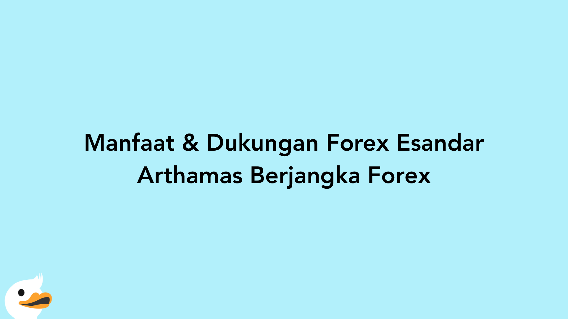 Manfaat & Dukungan Forex Esandar Arthamas Berjangka Forex