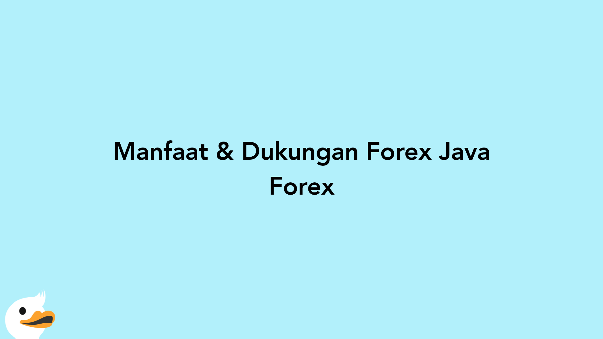 Manfaat & Dukungan Forex Java Forex