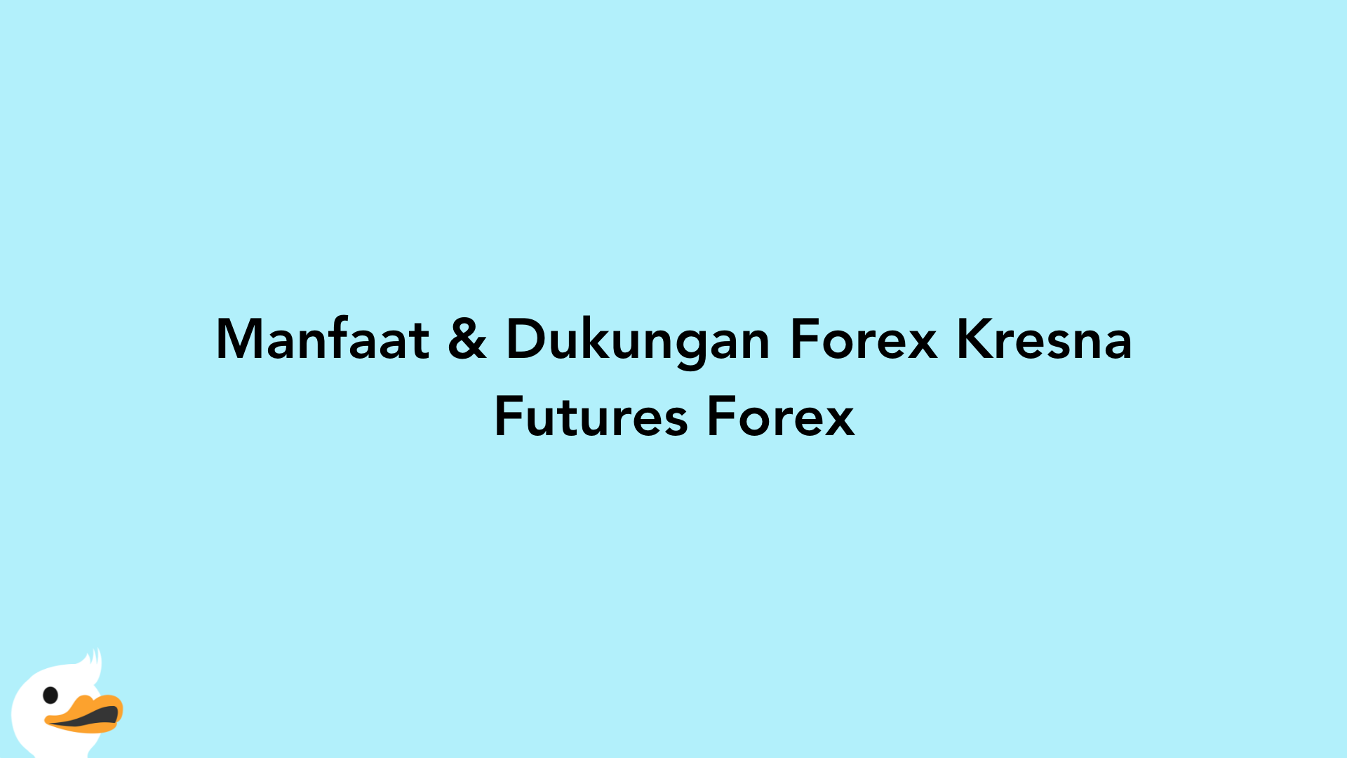 Manfaat & Dukungan Forex Kresna Futures Forex