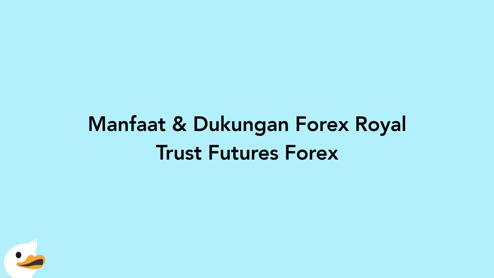 Manfaat & Dukungan Forex Royal Trust Futures Forex
