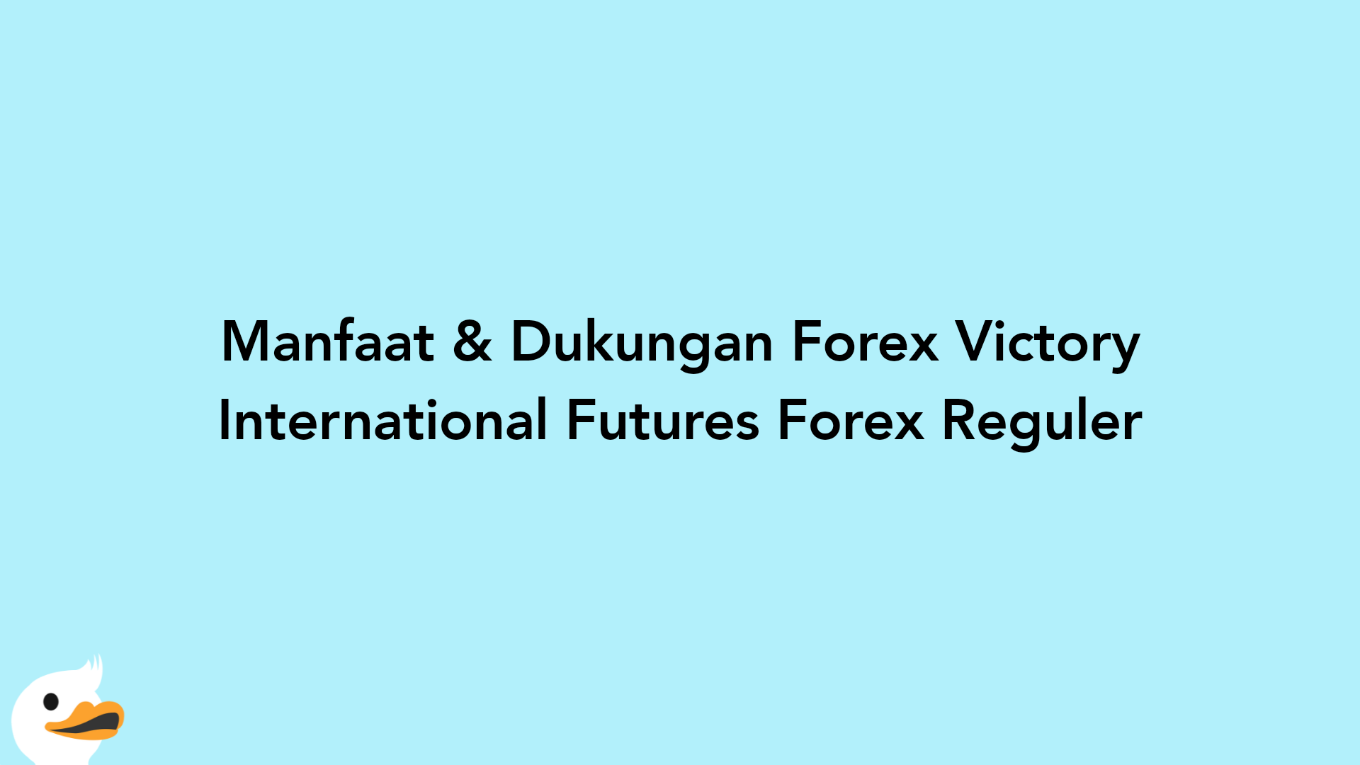 Manfaat & Dukungan Forex Victory International Futures Forex Reguler