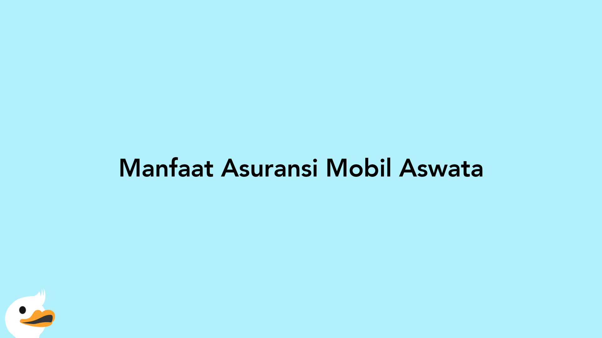 Manfaat Asuransi Mobil Aswata