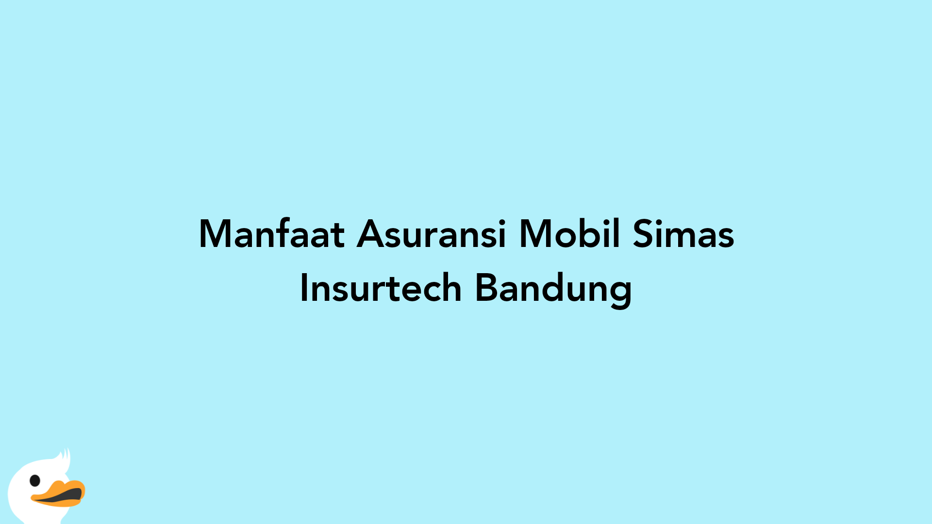 Manfaat Asuransi Mobil Simas Insurtech Bandung