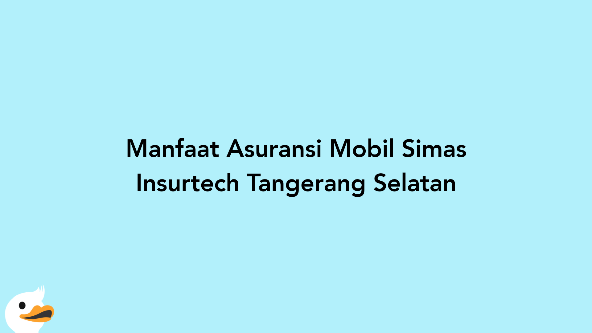 Manfaat Asuransi Mobil Simas Insurtech Tangerang Selatan