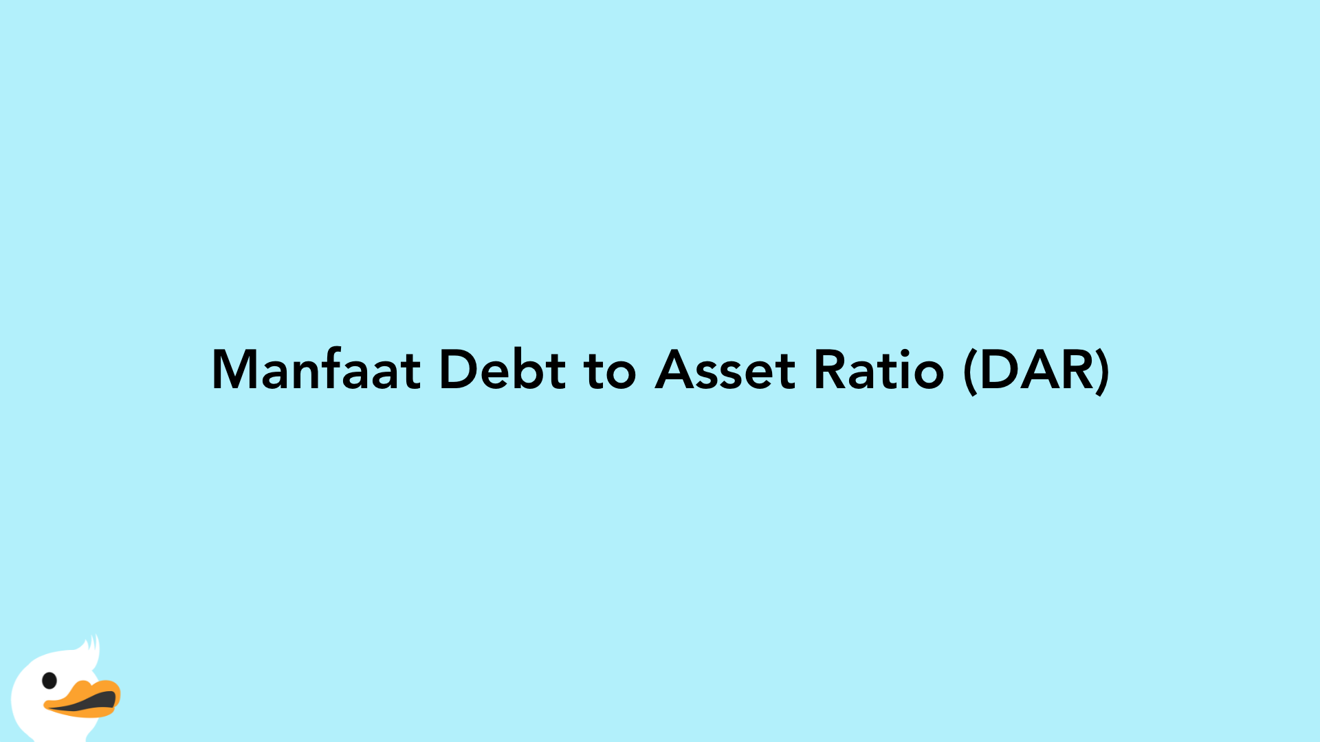 Manfaat Debt to Asset Ratio (DAR)