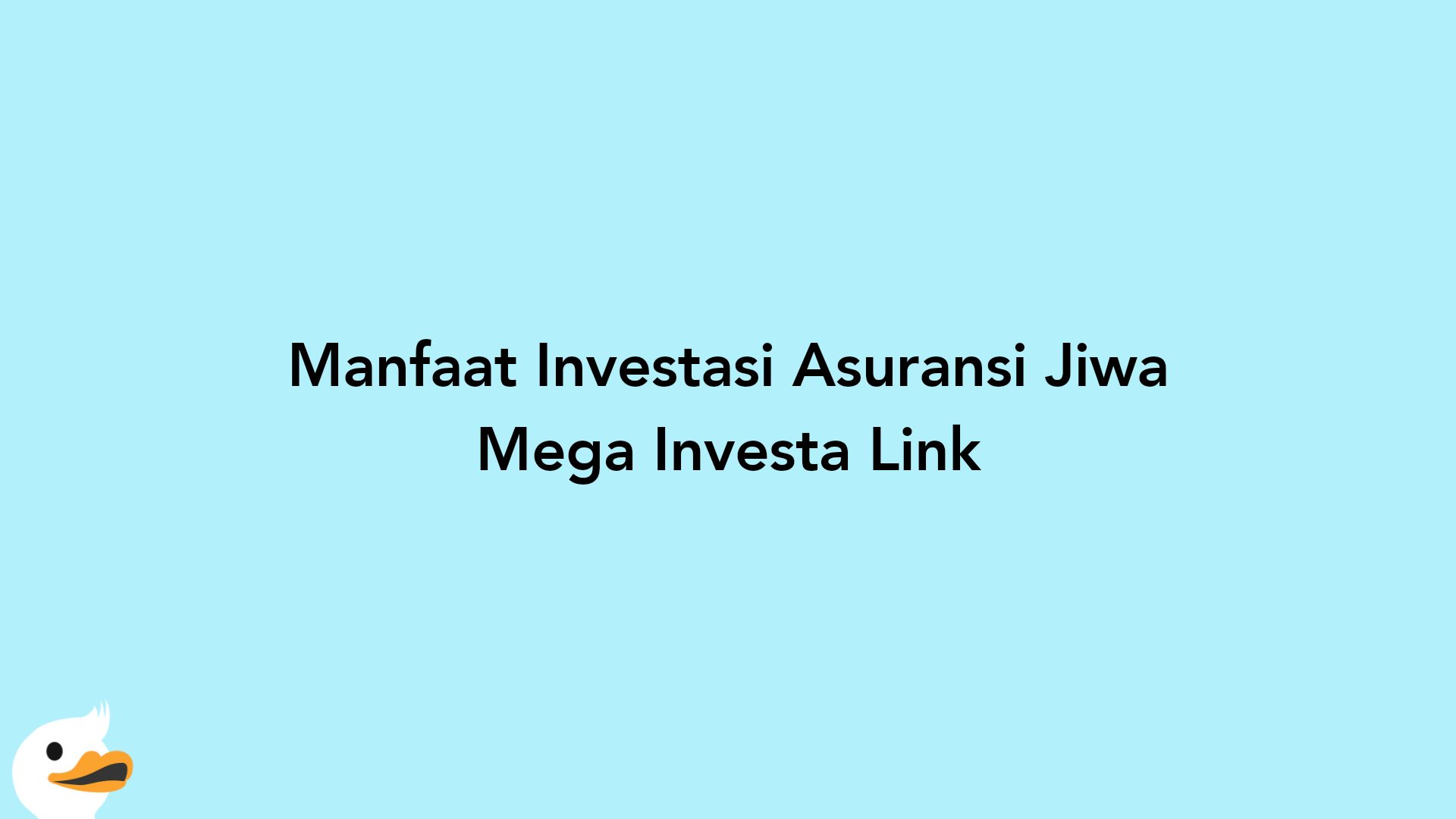 Manfaat Investasi Asuransi Jiwa Mega Investa Link