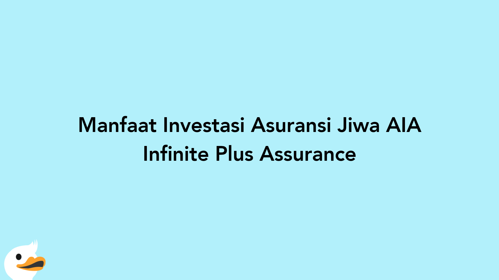 Manfaat Investasi Asuransi Jiwa AIA Infinite Plus Assurance