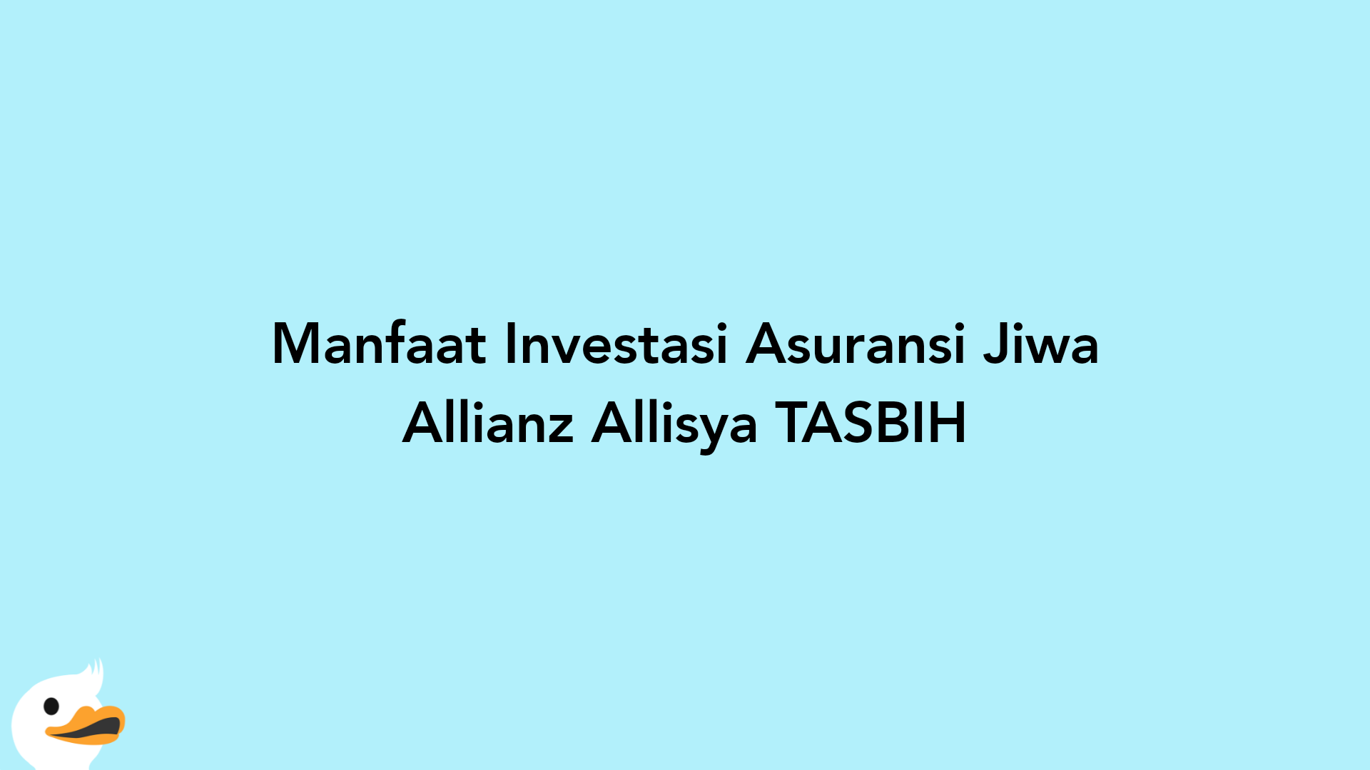 Manfaat Investasi Asuransi Jiwa Allianz Allisya TASBIH