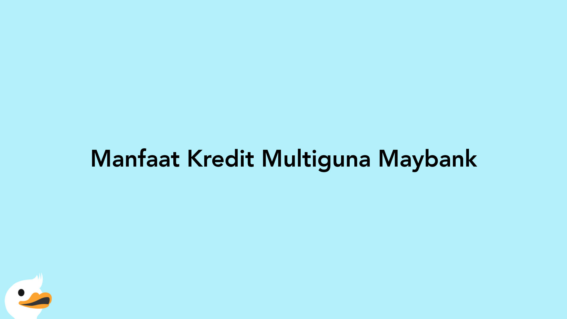 Manfaat Kredit Multiguna Maybank