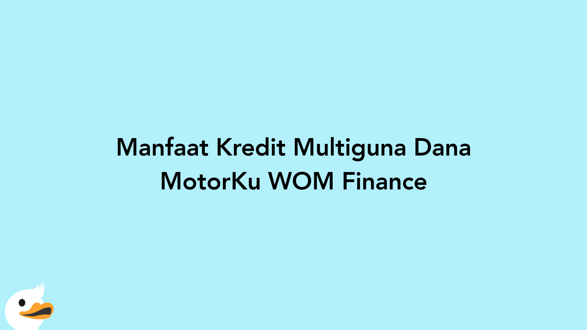 Manfaat Kredit Multiguna Dana MotorKu WOM Finance