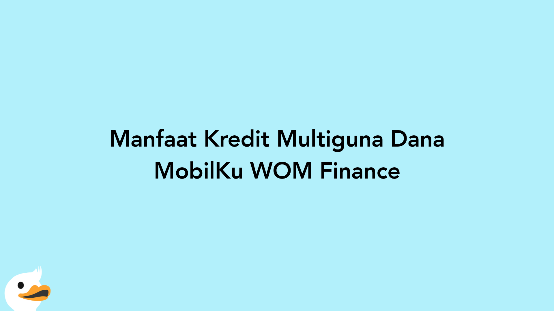 Manfaat Kredit Multiguna Dana MobilKu WOM Finance