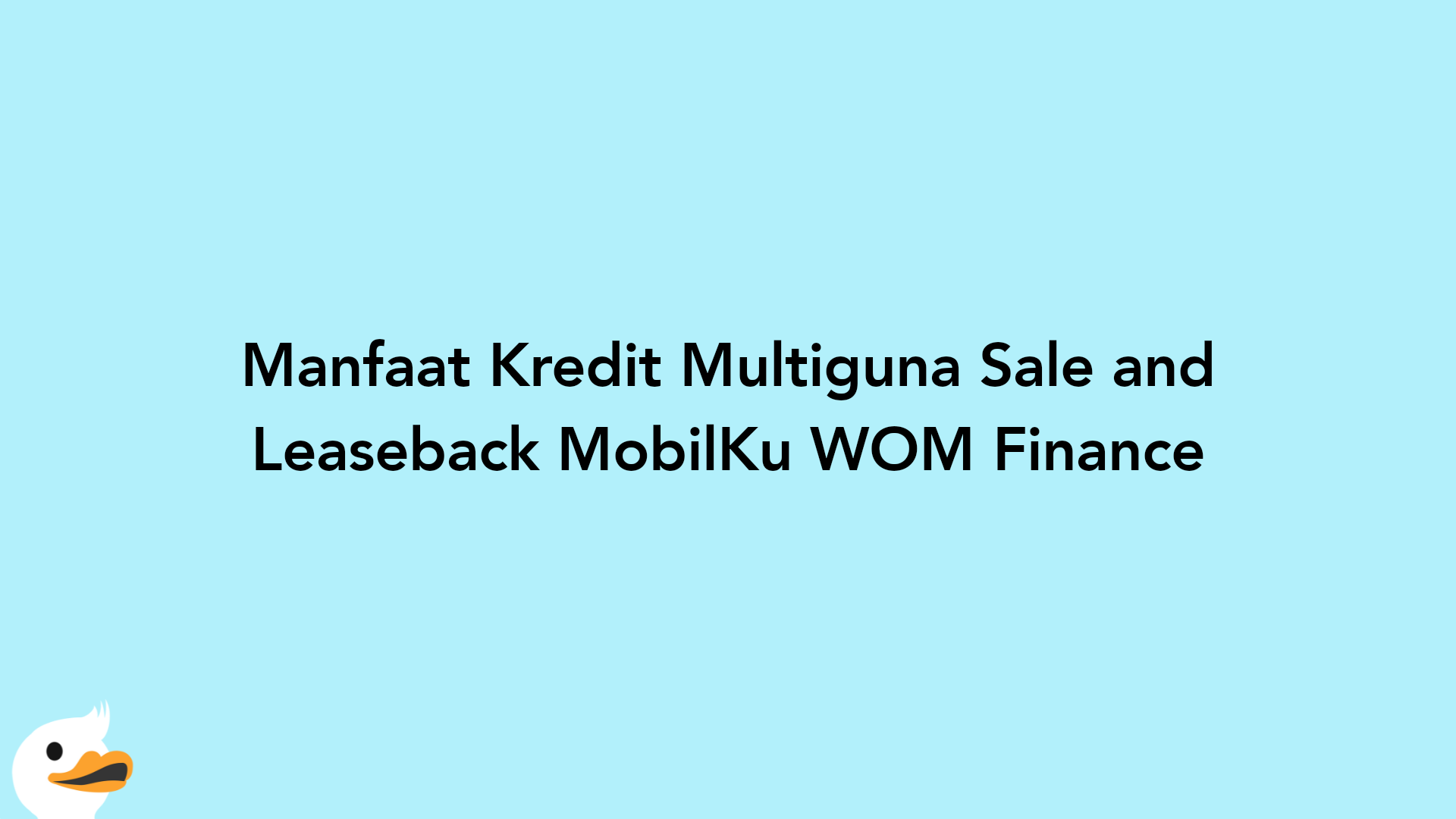 Manfaat Kredit Multiguna Sale and Leaseback MobilKu WOM Finance