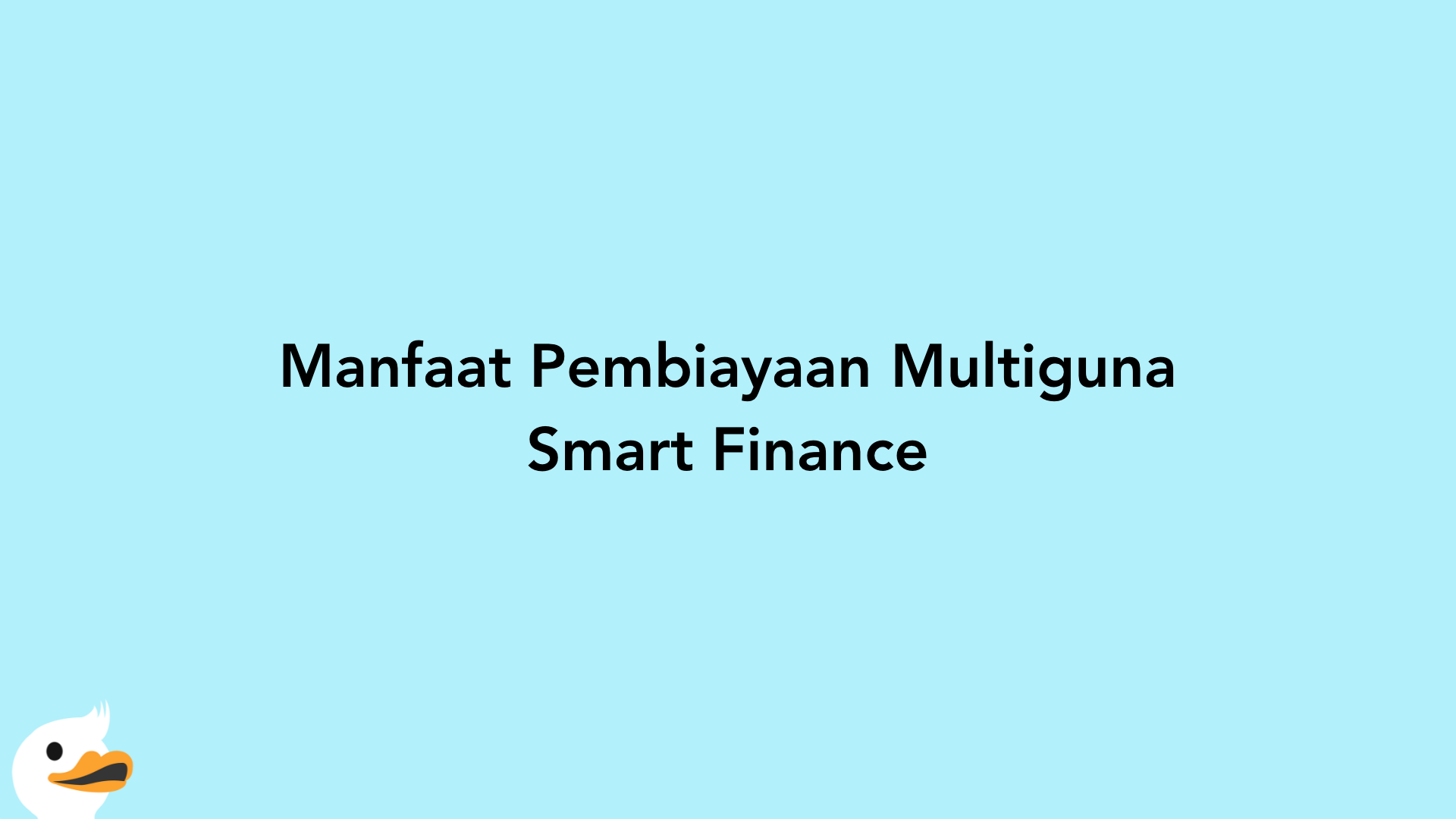 Manfaat Pembiayaan Multiguna Smart Finance