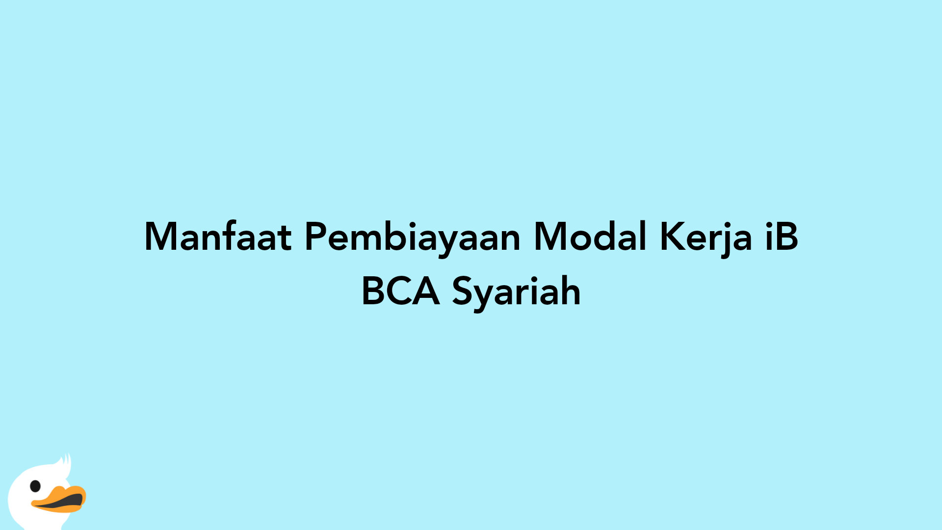 Manfaat Pembiayaan Modal Kerja iB BCA Syariah