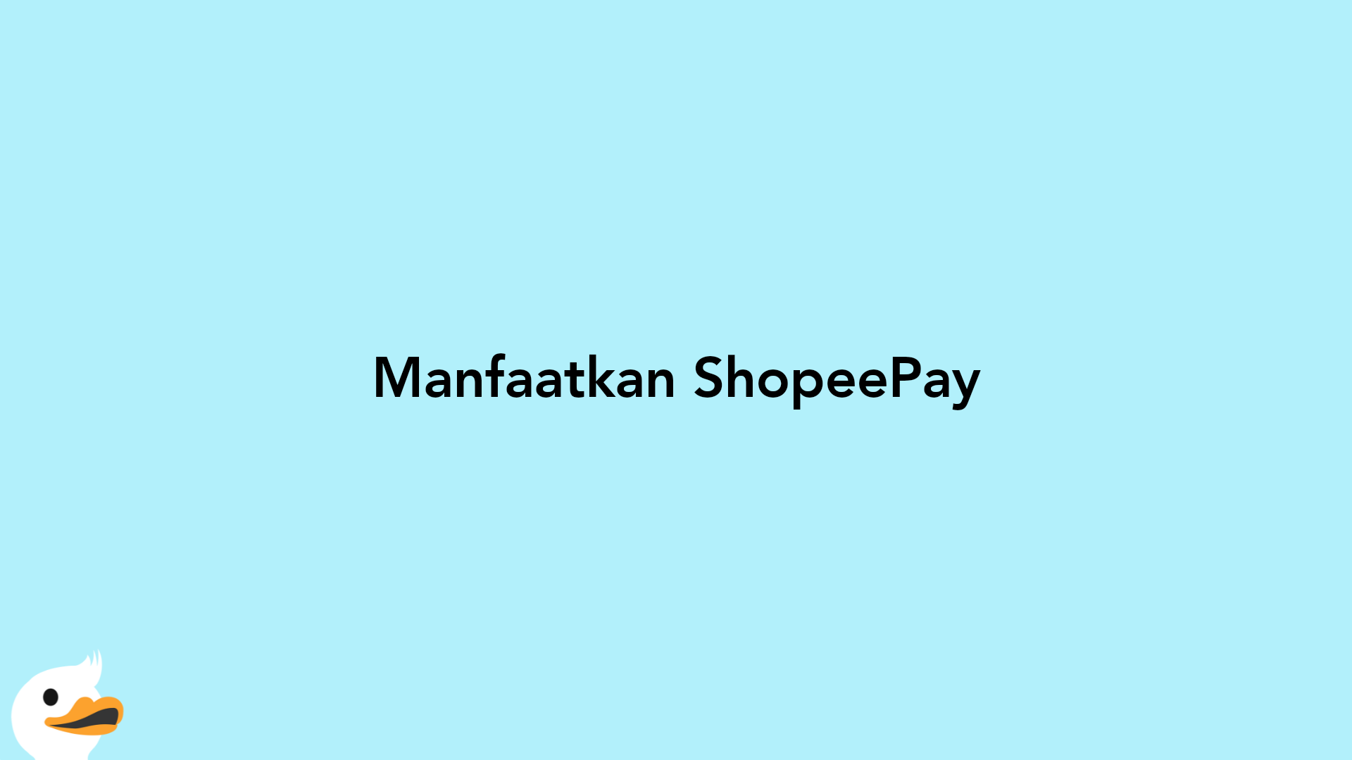 Manfaatkan ShopeePay