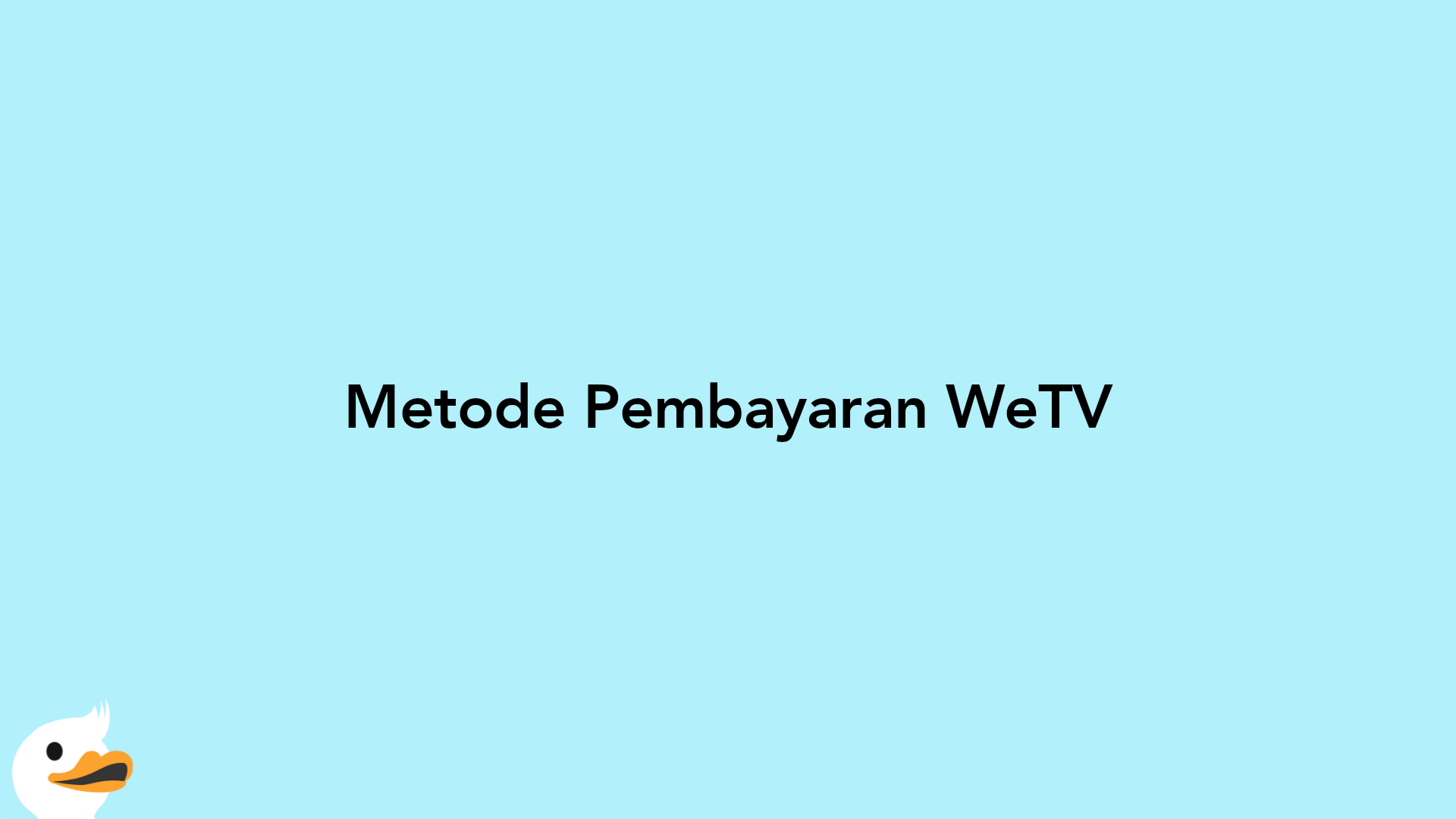 Metode Pembayaran WeTV