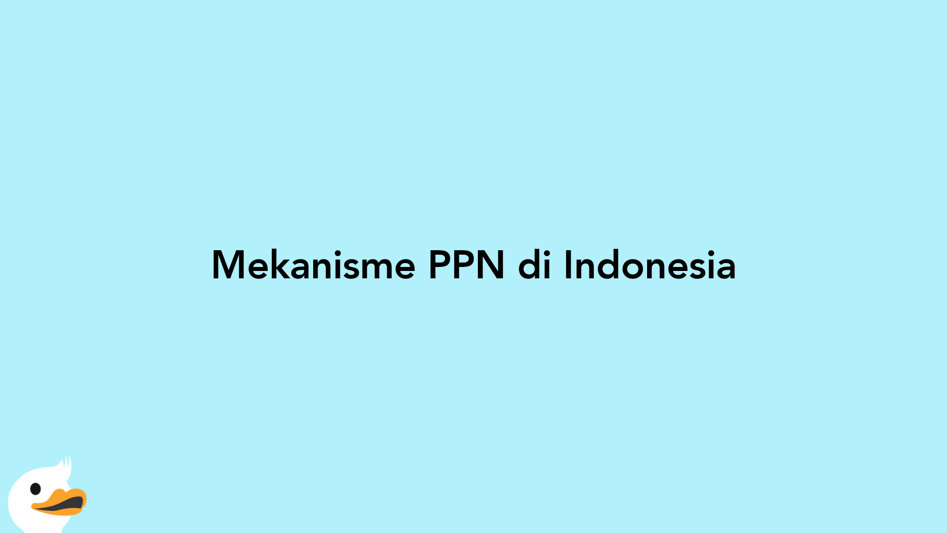 Mekanisme PPN di Indonesia