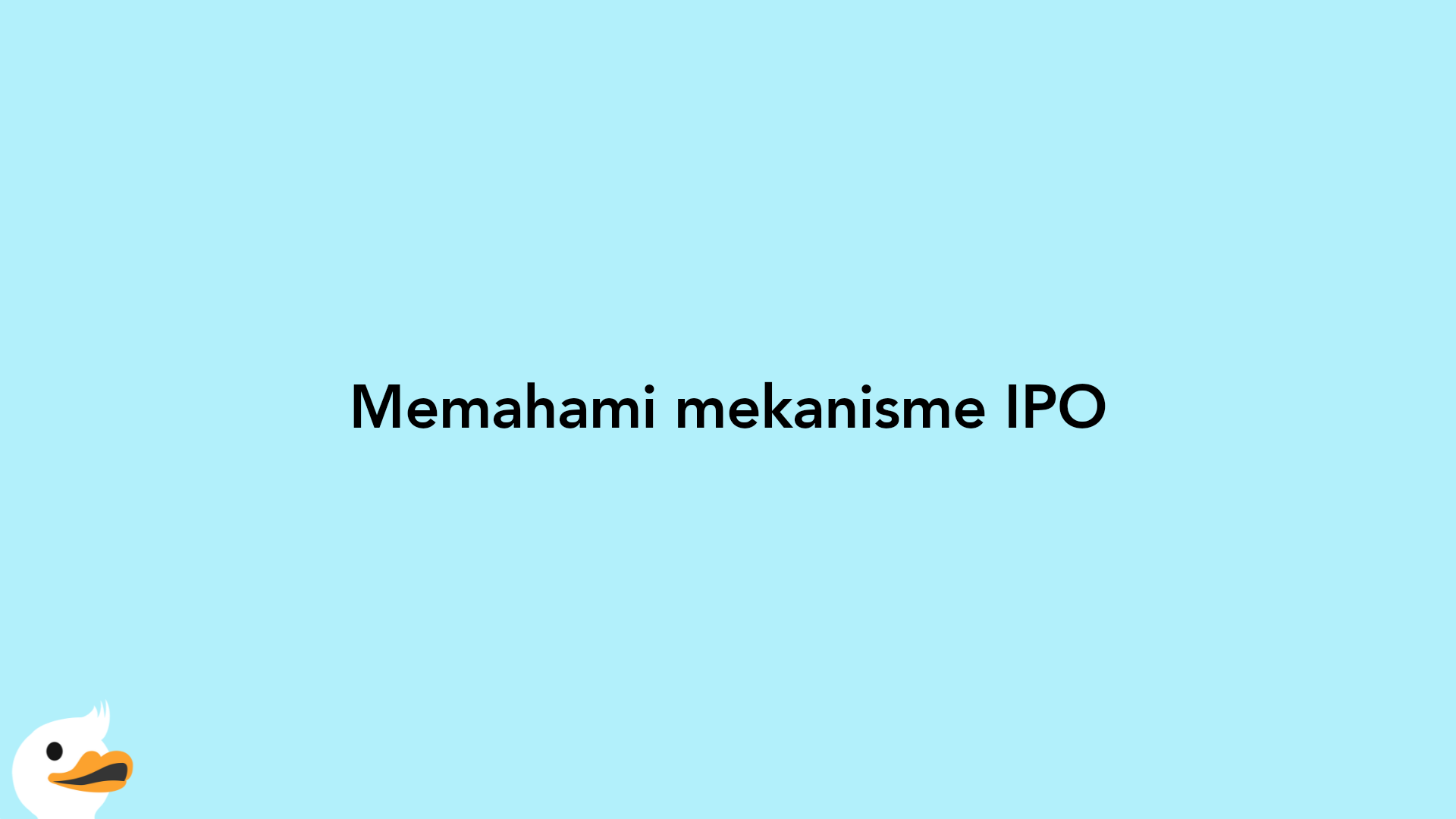Memahami mekanisme IPO