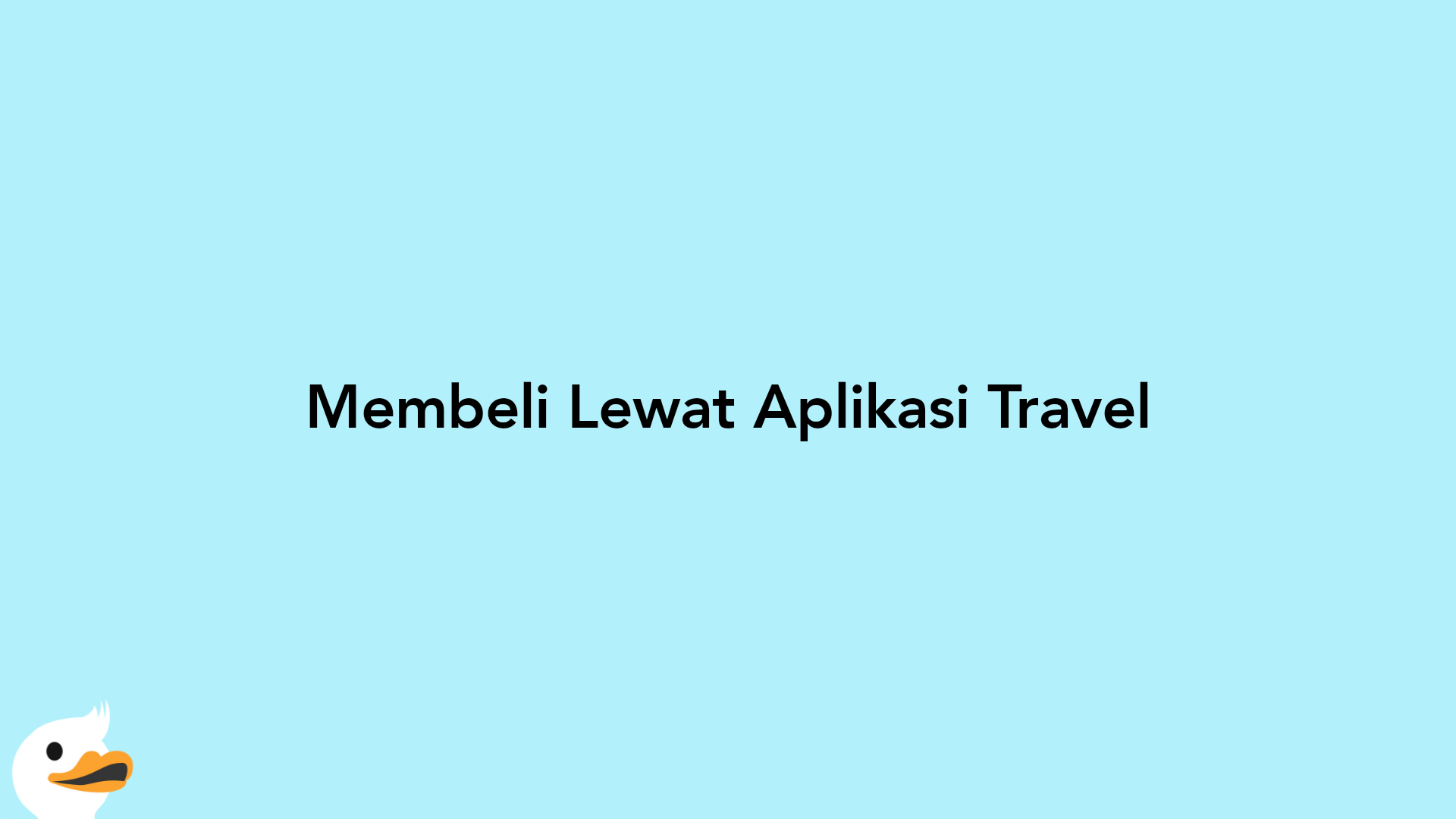 Membeli Lewat Aplikasi Travel