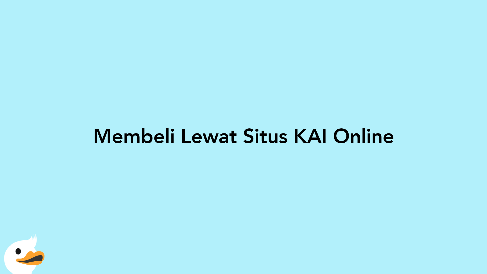 Membeli Lewat Situs KAI Online