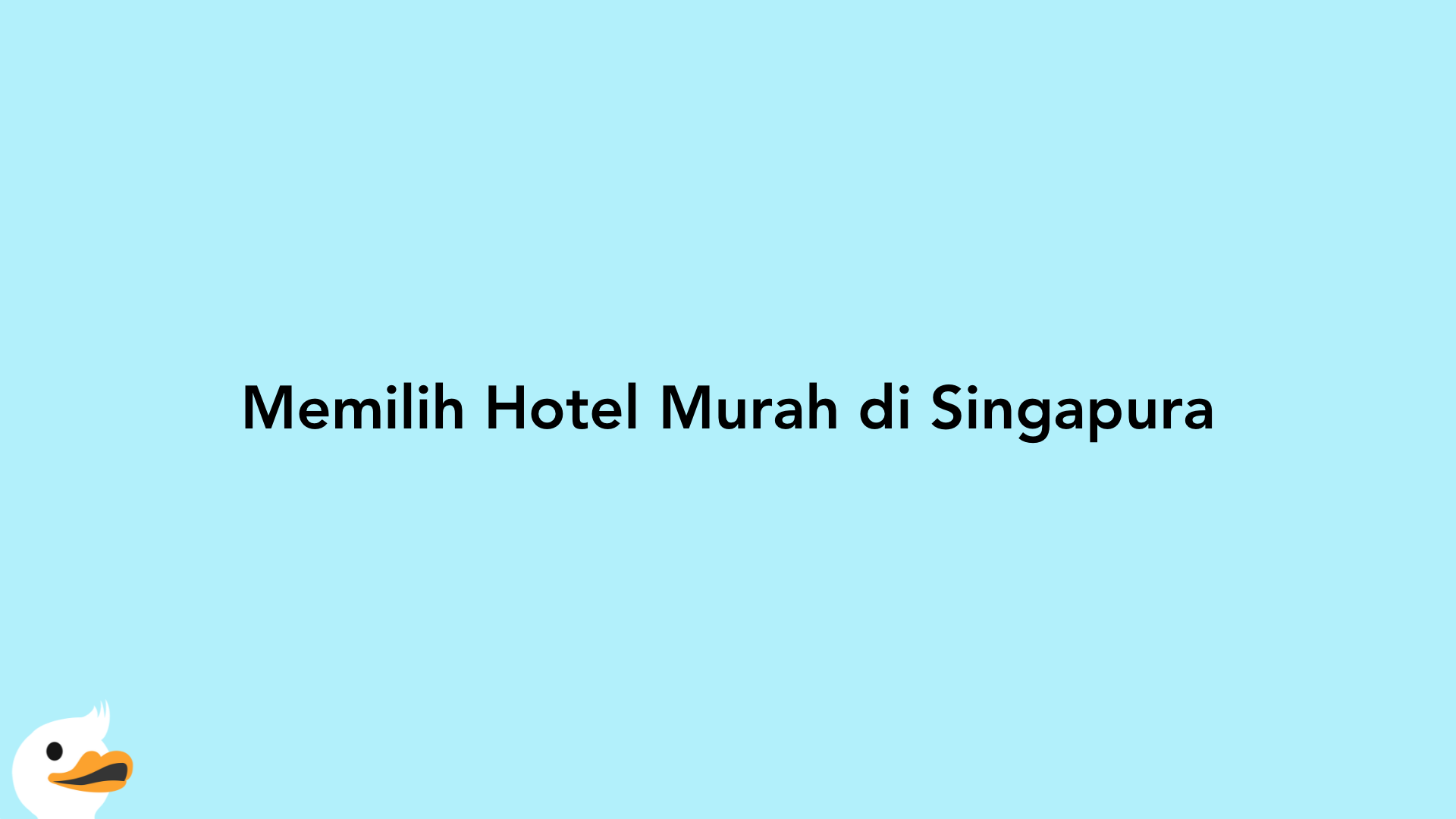 Memilih Hotel Murah di Singapura