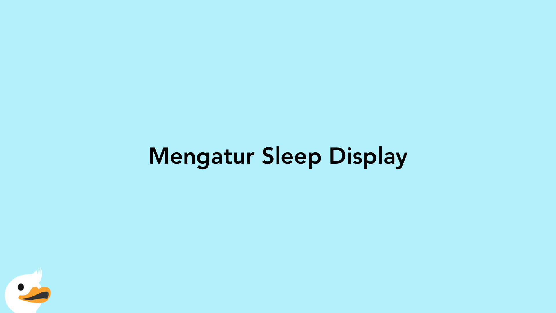 Mengatur Sleep Display