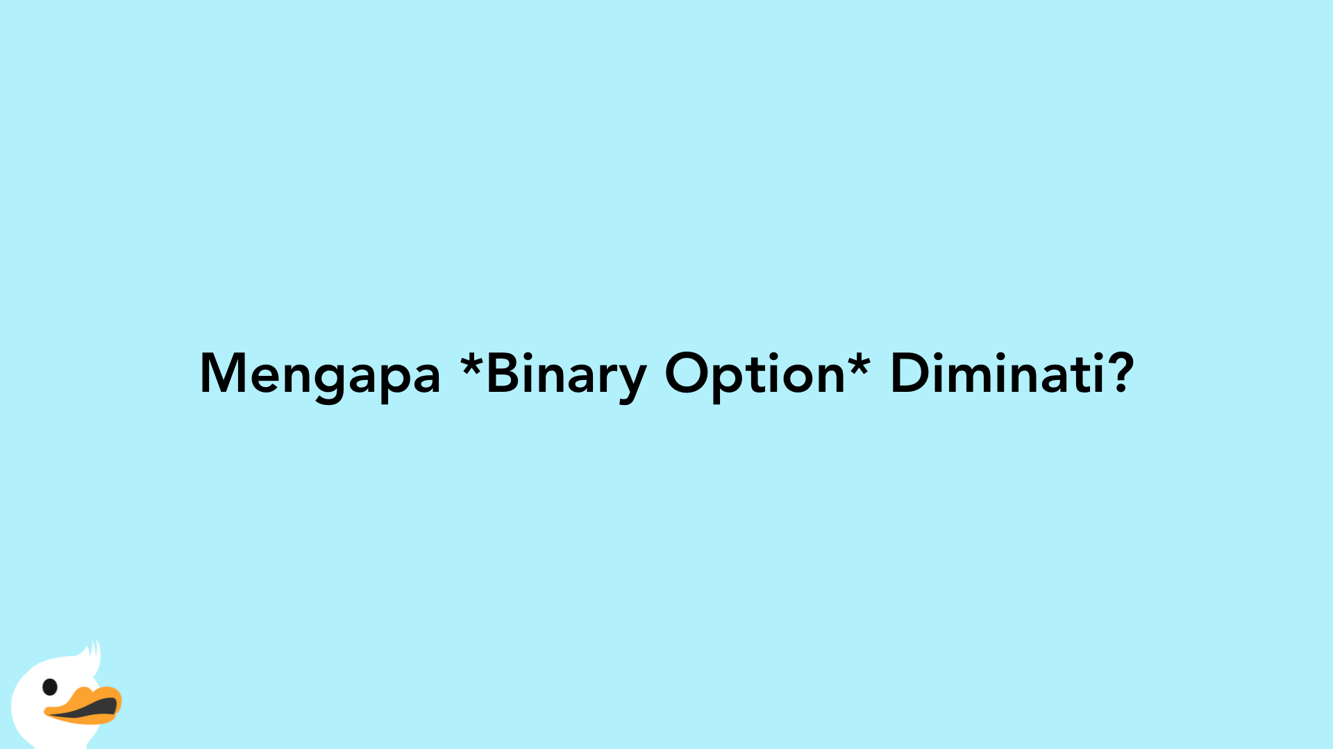 Mengapa Binary Option Diminati?
