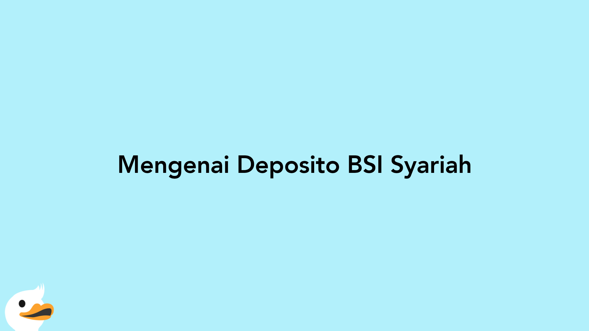 Mengenai Deposito BSI Syariah
