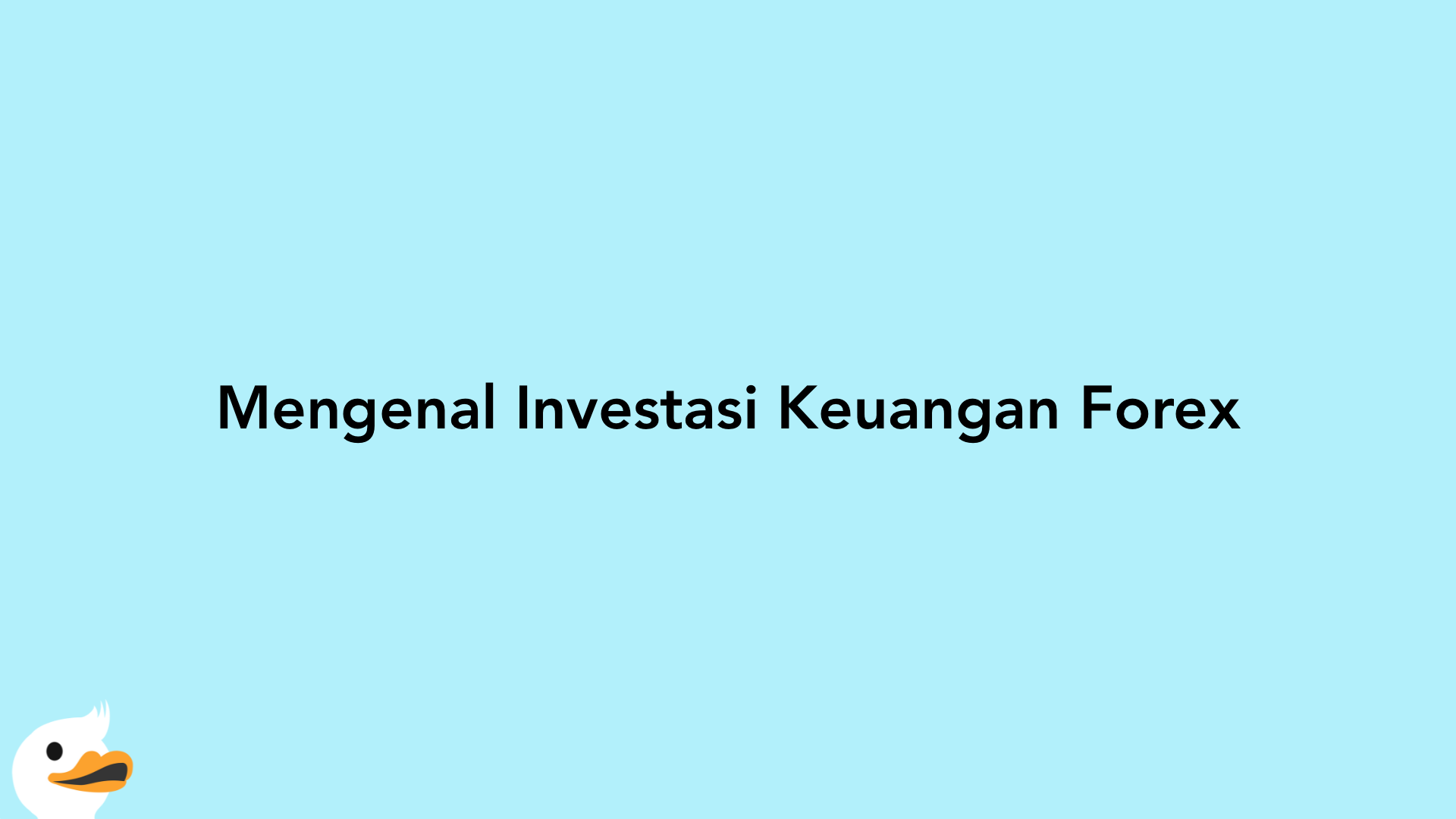 Mengenal Investasi Keuangan Forex