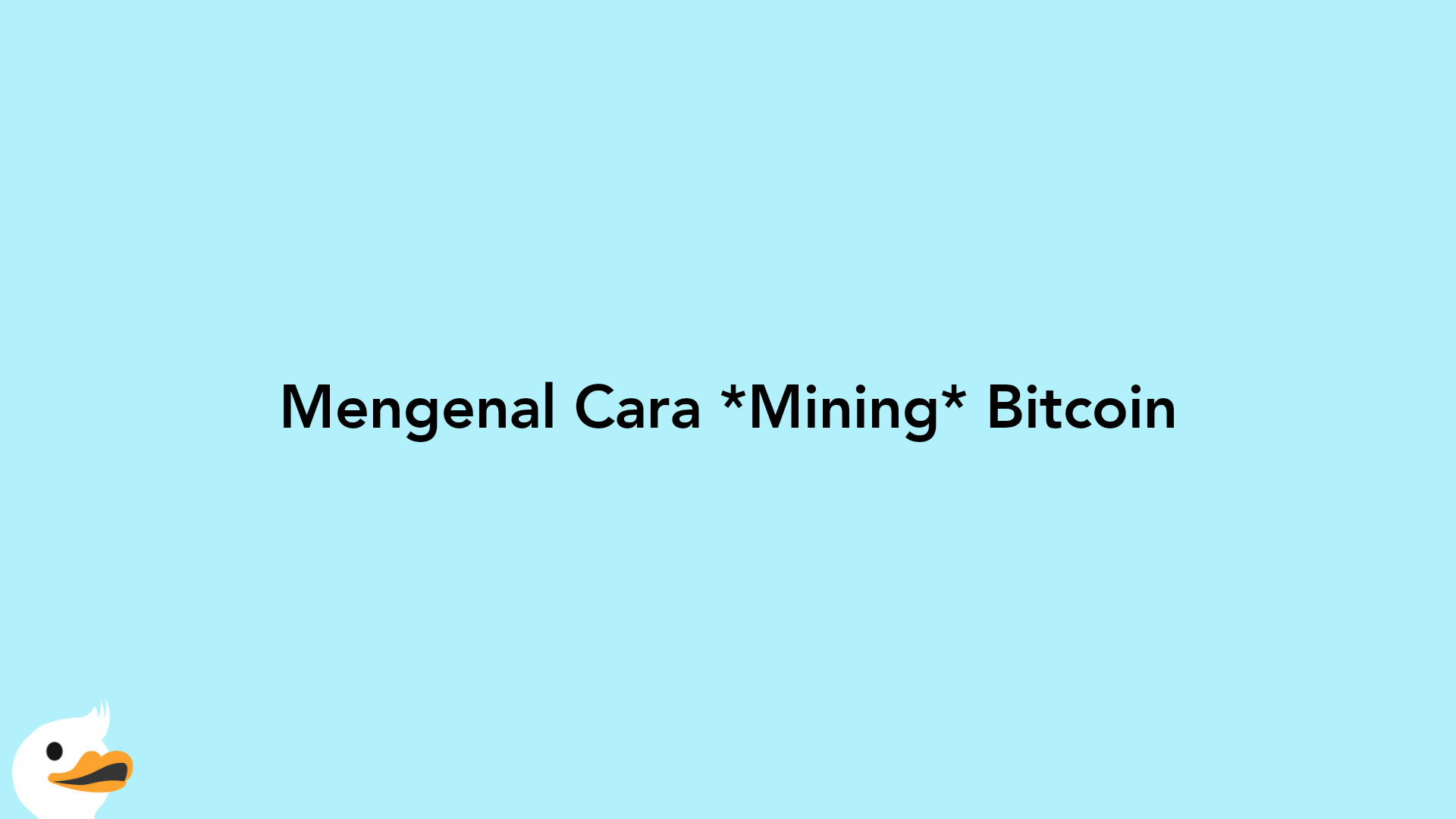 Mengenal Cara Mining Bitcoin